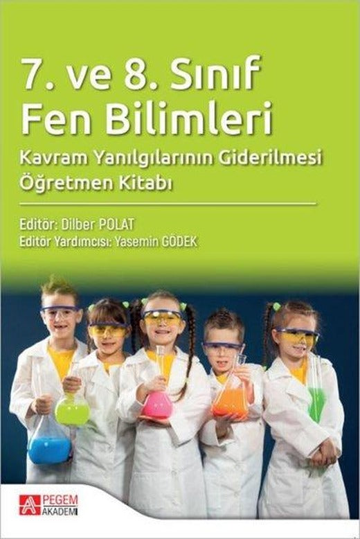 7. ve 8. Sınıf Fen Bilimleri Kavram Yanılgılarının Giderilmesi Öğretmen Kitabı | Pegem Akademi Yayıncılık (İnce Kapak)
