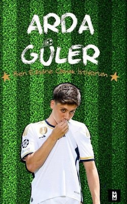 Arda Güler - Ben Efsane Olmak İstiyorum - Poster ve Ayraç Hediyeli | Bam Kitap