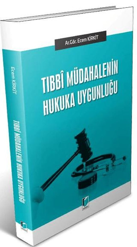 Tıbbi Müdahalenin Hukuka UYgunluğu | Adalet Yayınevi (Ciltsiz)