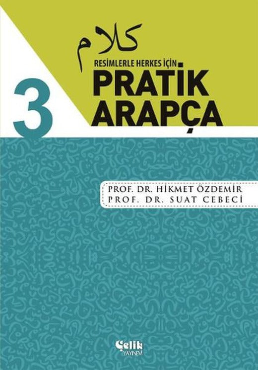 Resimlerle Herkes İçin Pratik Arapça - 3 | Çelik Yayınevi (İnce Kapak)