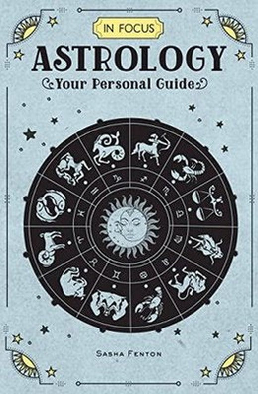 In Focus Astrology : Your Personal Guide Volume 1 | Wellfleet Press,U.S.