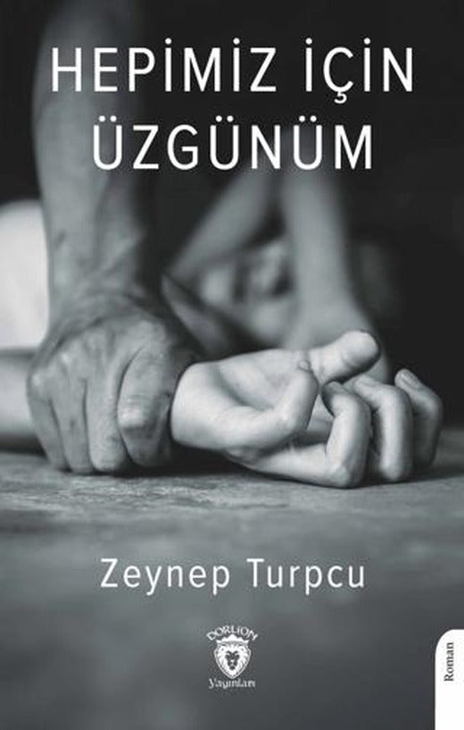 Hepimiz İçin Üzgünüm | Dorlion Yayınları (Ciltsiz)
