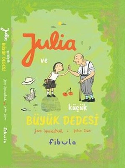 Julia ve Küçük Büyük Dedesi | Fibula Yayıncılık (Ciltli)