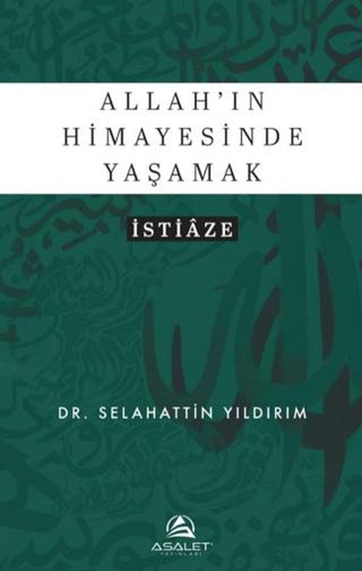 Allah’ın Himayesinde Yaşamak - İstiâze | Asalet Yayınları (Ciltsiz)