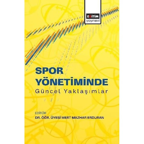 Spor Yönetiminde Güncel Yaklaşımlar | Eğitim Yayınevi (İnce Kapak)