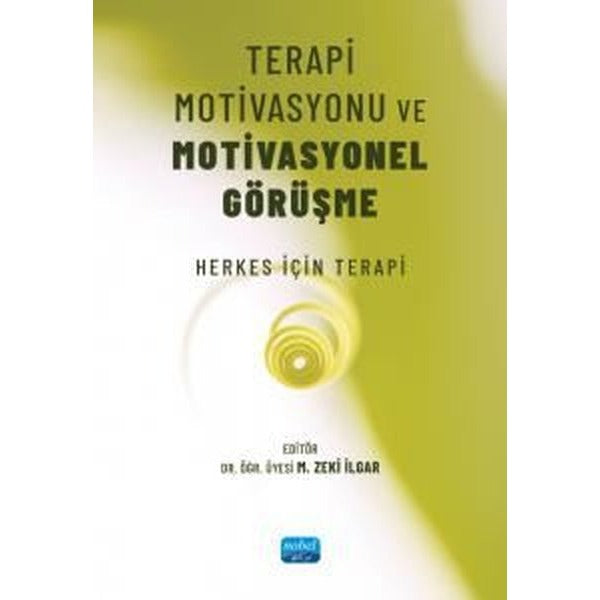 Terapi Motivasyonu ve Motivasyonel Görüşme - Herkes İçin Terapi | Nobel Akademik Yayıncılık (İnce Kapak)