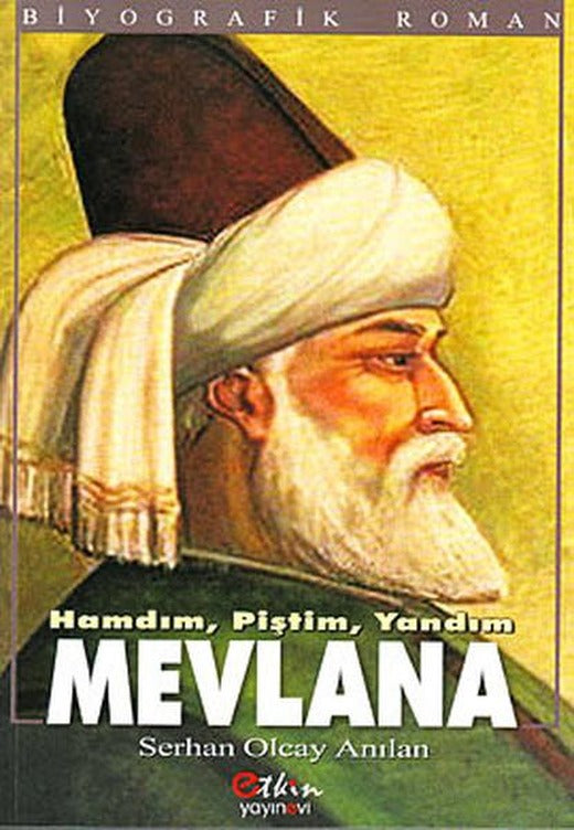 Hamdım Piştim Yandım Mevlana | Etkin Yayınları (İnce Kapak)