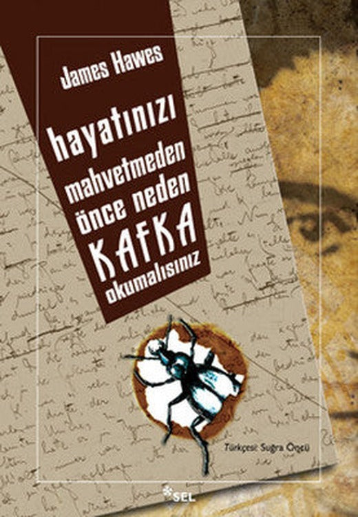 Hayatınızı Mahvetmeden Önce Neden Kafka Okumalısınız | Sel Yayıncılık