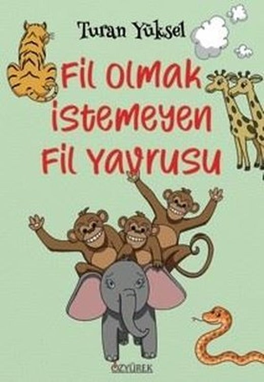 Fil Olmak İstemeyen Fil Yavrusu | Özyürek Yayınevi