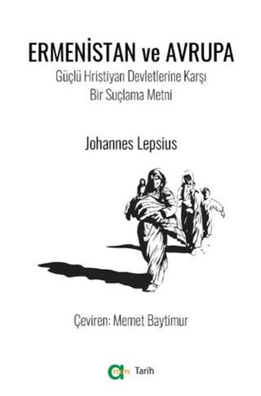 Ermenistan ve Avrupa / Güçlü Hristiyan Devletlerine Karşı Bir Suçlama Metni | Aram Yayınları (Ciltsiz)