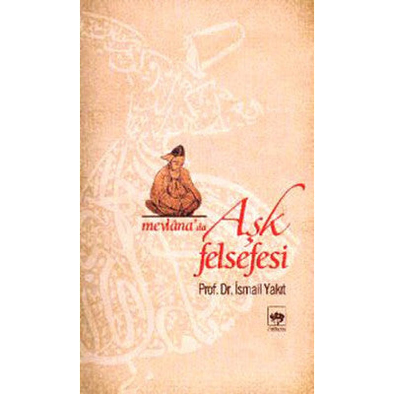 Mevlana'da Aşk Felsefesi | Ötüken Yayınları