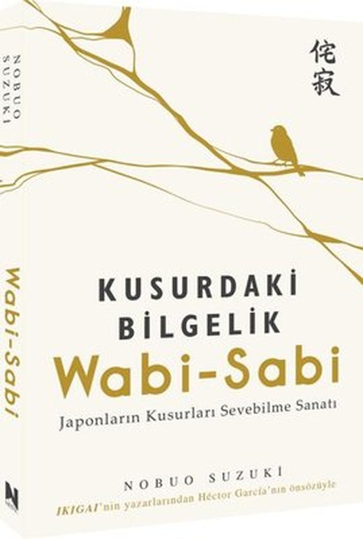 Kusurdaki Bilgelik Wabi - Sabi Japonların Kusurları Sevebilme Sanatı | Nepal Kitap