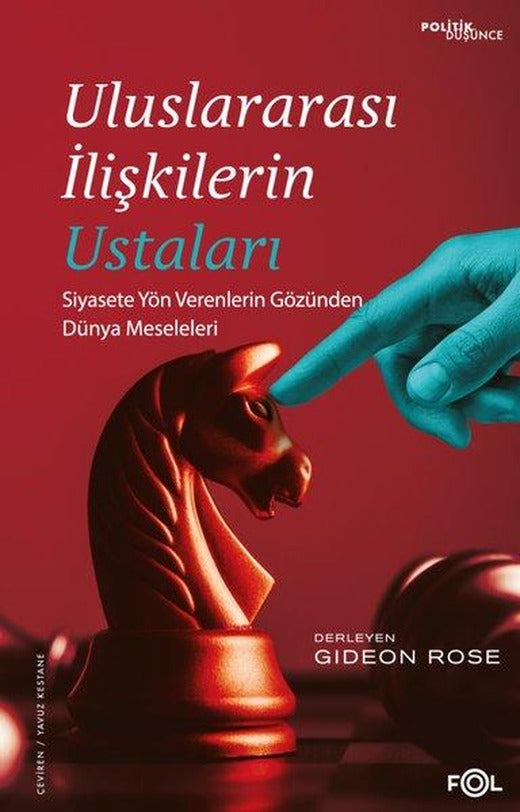 Uluslararası İlişkilerin Ustaları - Siyasete Yön Verenlerin Gözünden Dünya Meseleleri | Fol Kitap (İnce Kapak)