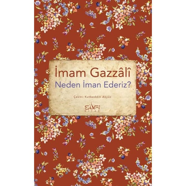 Neden İman Ederiz? | İmam Gazzali (İnce Kapak)
