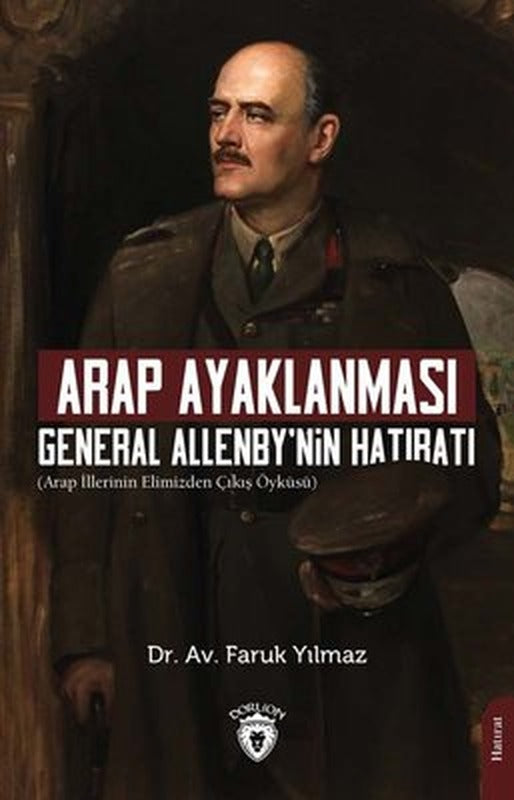 Arap Ayaklanması - General Allenbynin Hatıratı | Dorlion Yayınevi