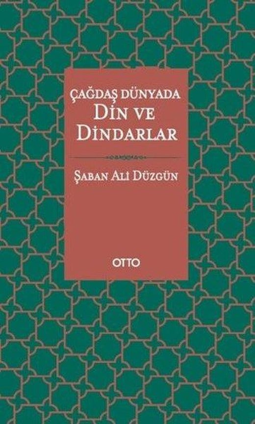 Çağdaş Dünyada Din ve Dindarlar | Otto (İnce Kapak)