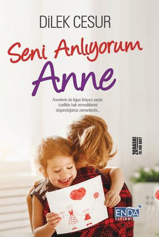 Seni Anlıyorum Anne | Enda Yayıncılık (Ciltsiz)