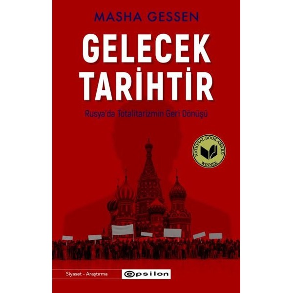 Gelecek Tarihtir - Rusya'da Totalitarizmin Geri Dönüşü | Epsilon Yayınevi