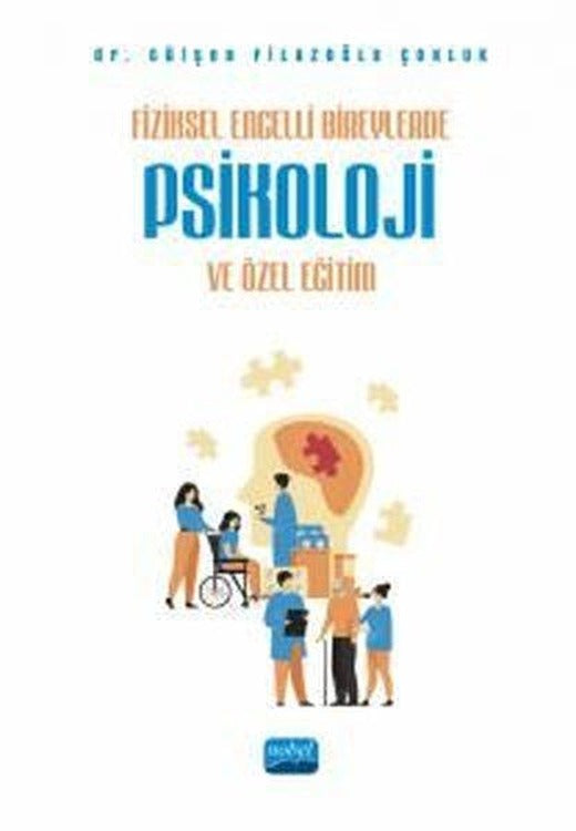Fiziksel Engelli Bireylerde Psikoloji ve Özel Eğitim | Nobel Akademik Yayıncılık (İnce Kapak)