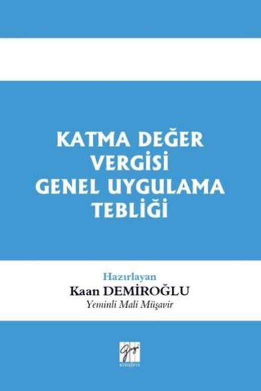 Katma Değer Vergisi Genel Uygulama Tebliği | Gazi Kitabevi (Ciltsiz)