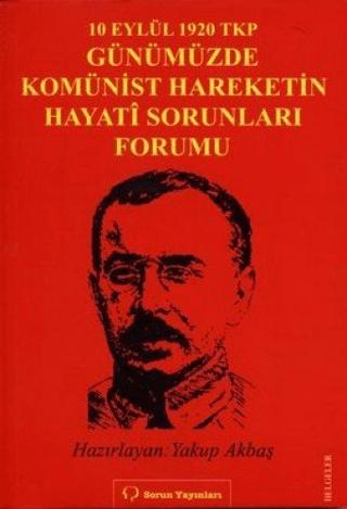 10 Eylül 1920 TKP ve Günümüzde Komünist Hareketin Hayati Sorunları Forumu