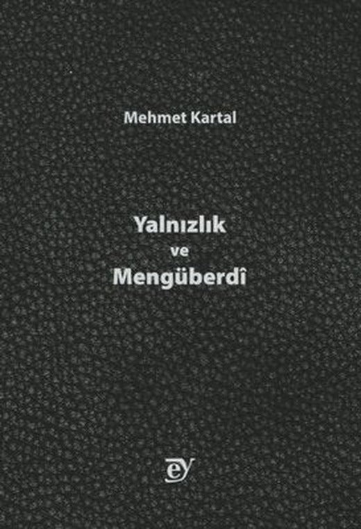 Yalnızlık ve Mengüberdi | Ey Yayınları