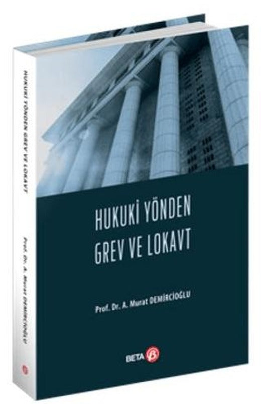 Hukuki Yönden Grev ve Lokavt | Beta Yayınevi (Ciltsiz)