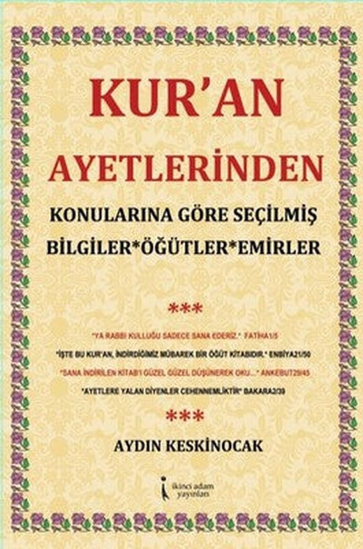 Kur'an Ayetlerinden Konularına Göre Seçilmiş Bilgiler Öğütler Emirler | İkinci Adam Yayınları