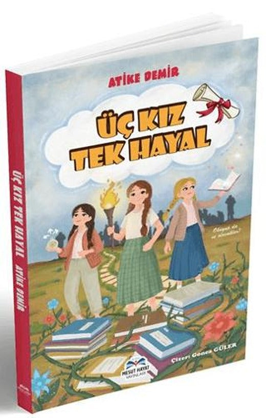 Üç Kız Tek Hayal | Mesut Hayat Yayınları (Ciltsiz)