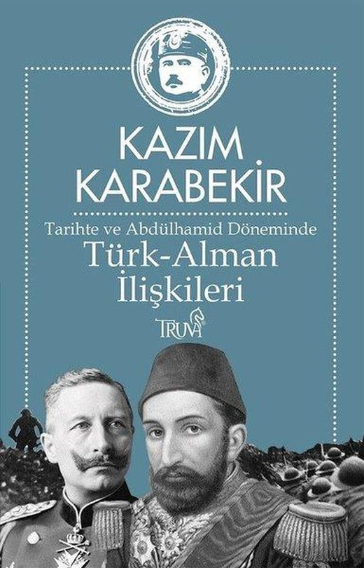 Tarihte ve Abdülhamid Döneminde Türk - Alman İlişkileri | Truva Yayınları (İnce Kapak)