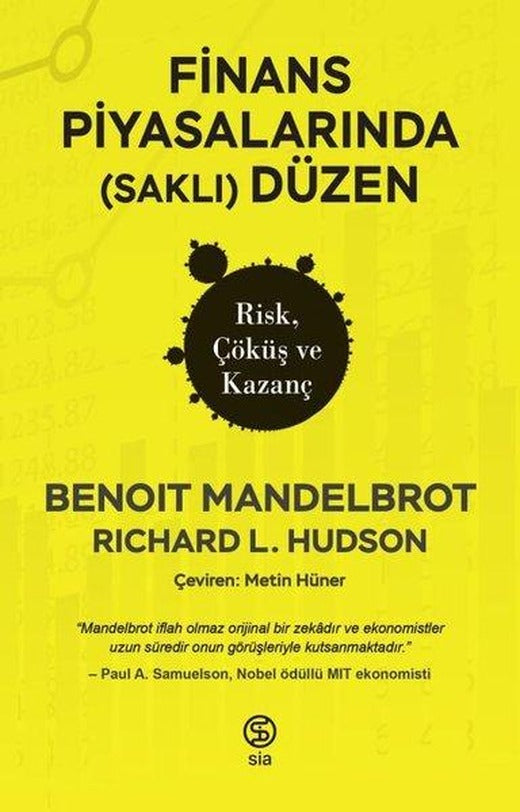Finans Piyasalarında (Saklı) Düzen - Risk Çöküş ve Kazanç | Sia Kitap (İnce Kapak)