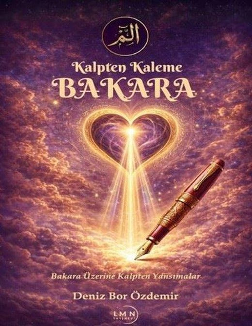 Kalpten Kaleme Bakara - Bakara Üzerine Kalpten Yansımalar | Liman Yayınevi (İnce Kapak)