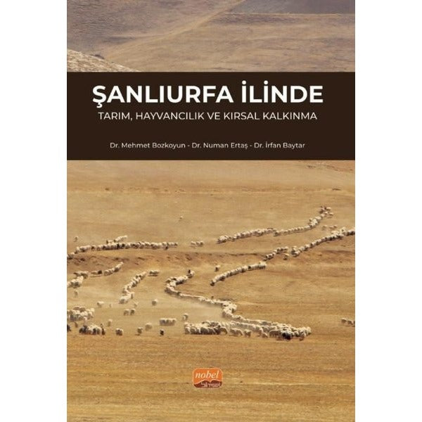 Şanlıurfa İlinde Tarım, Hayvancılık ve Kırsal Kalkınma | Nobel Bilimsel Eserler (Ciltsiz)