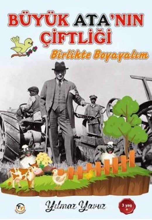 Büyük Ata'nın Çiftliği | Tunç Yayıncılık