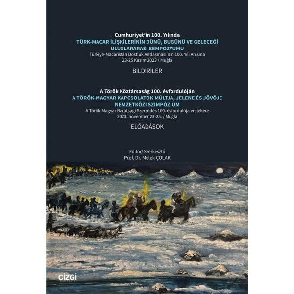 Türk - Macar İlişkilerinin Dünü Bugünü ve Geleceği Uluslararası Sempozyumu | Çizgi Kitabevi (İnce Kapak)