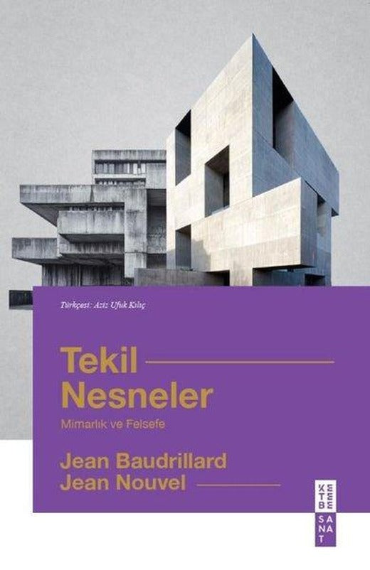 Tekil Nesneler - Mimarlık ve Felsefe | Ketebe (İnce Kapak)