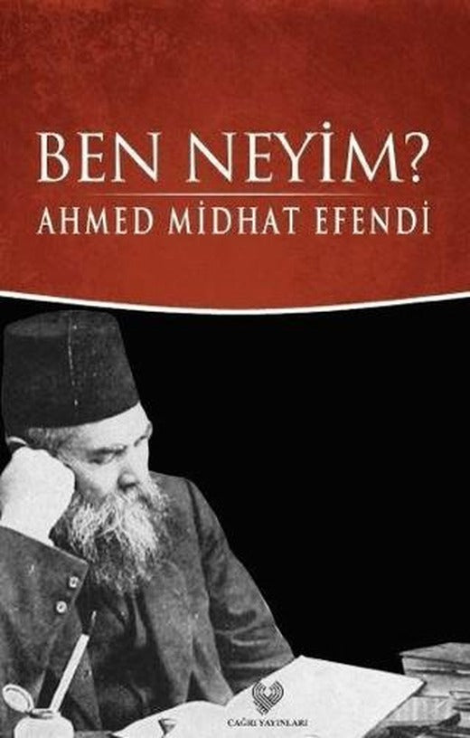 Ben Neyim? (Osmanlı Türkçesi Aslı ile Birlikte) | Çağrı Yayınları (Ciltsiz)