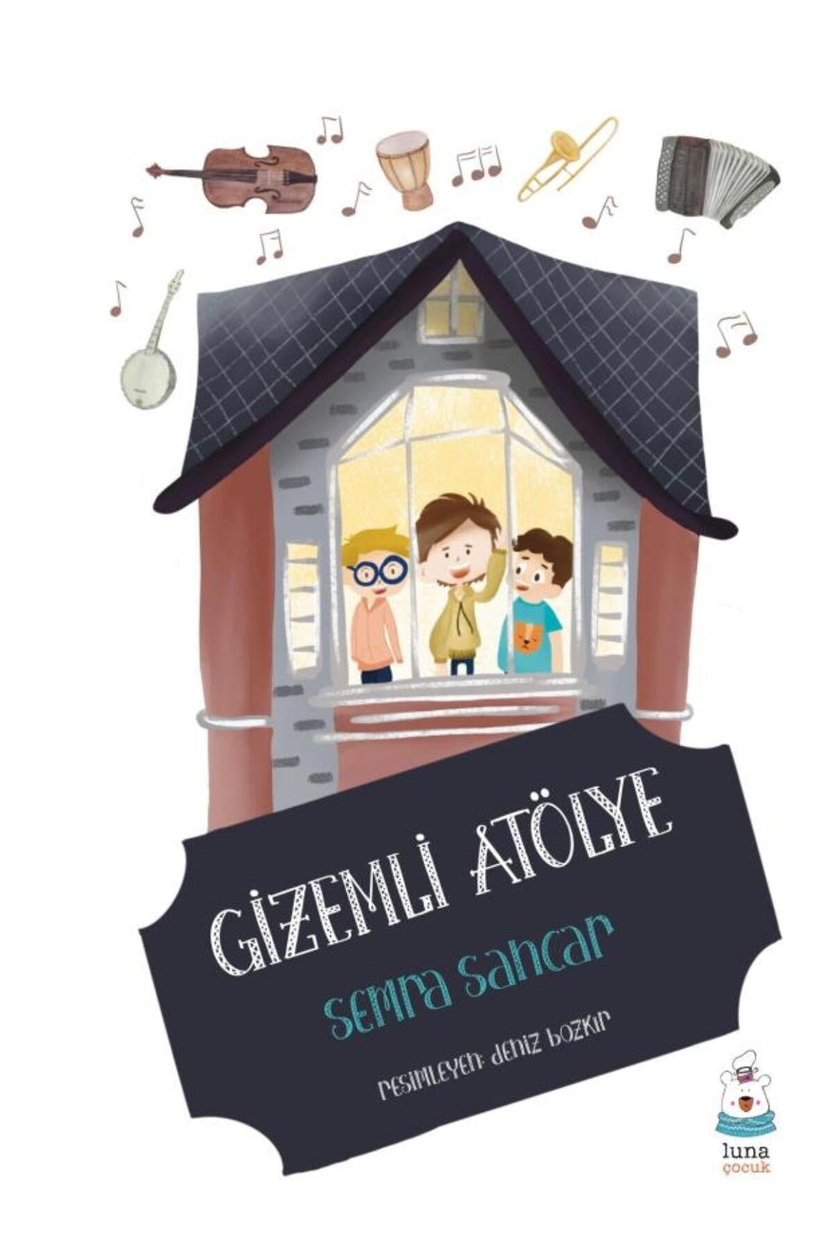 Gizemli Atölye | Luna Yayınları (İnce Kapak)