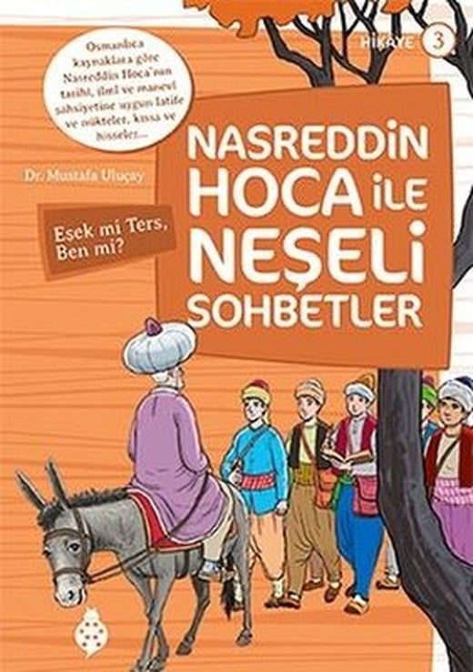 Nasreddin Hoca ile Neşeli Sohbetler 3-Eşek mi Ters Ben mi? | Uğurböceği