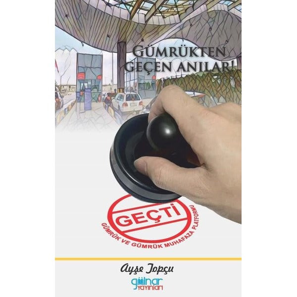 Gümrükten Geçen Anılar!