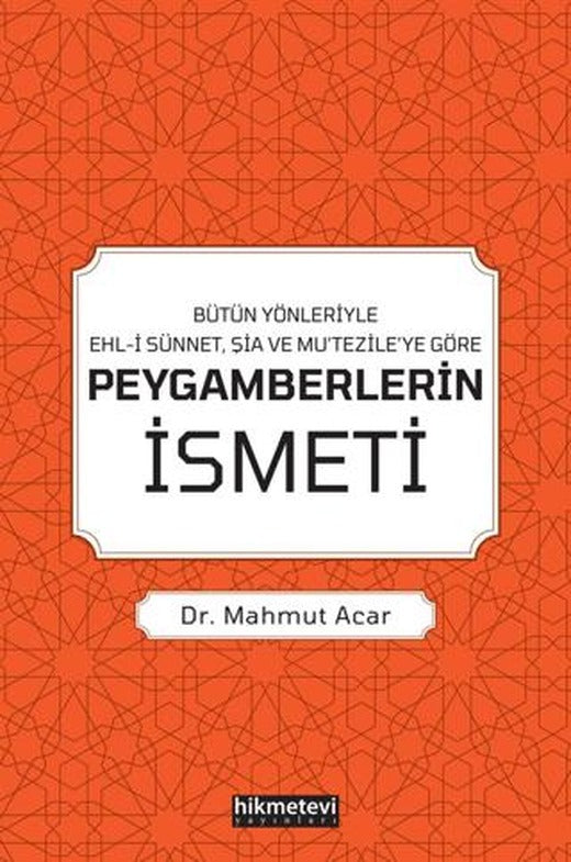 Bütün Yönleriyle Ehl-i Sünnet, Şia ve Mu’tezile’ye Göre Peygamberlerin İsmeti