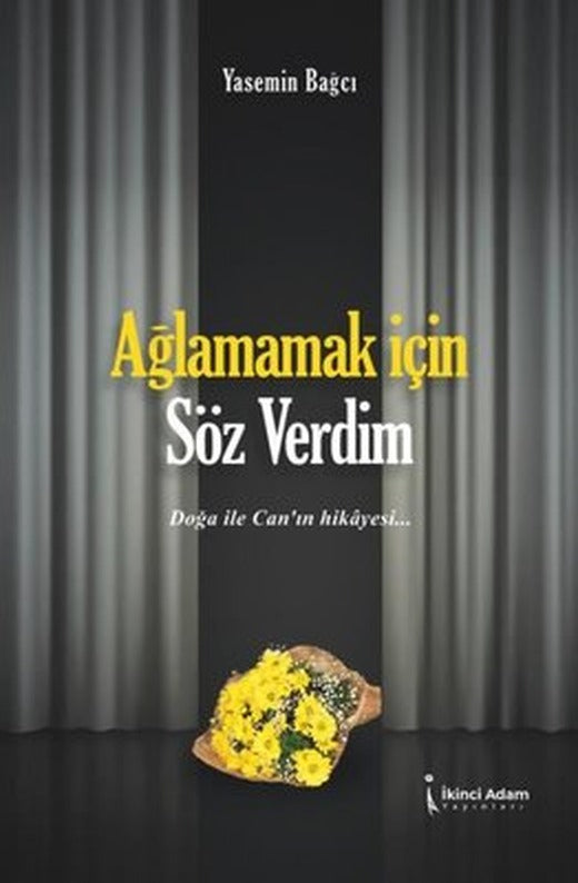 Ağlamamak için Söz Verdim | İkinci Adam Yayınları