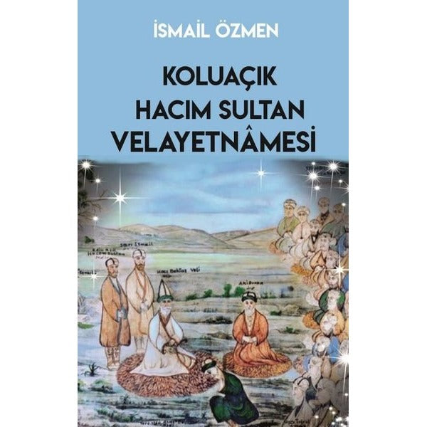 Koluaçık Hacım Sultan Velayetnamesi