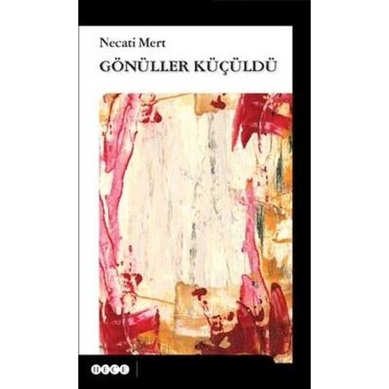 Gönüller Küçüldü | Hece Yayınları