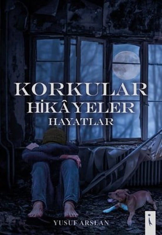 Korkular Hikayeler Hayatlar | İkinci Adam Yayınları