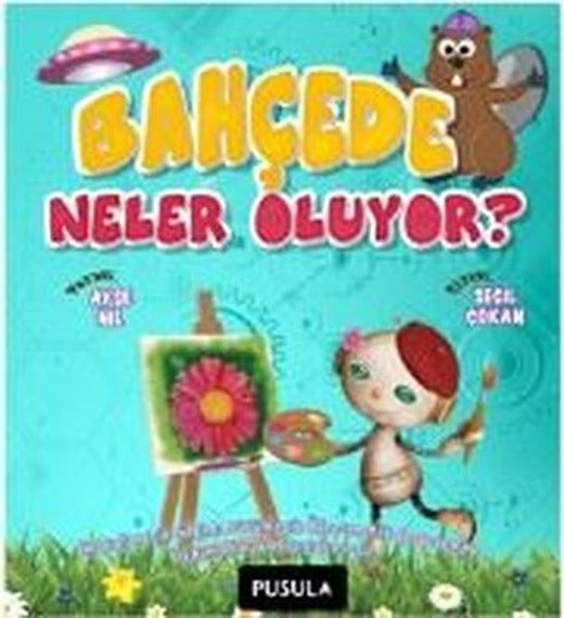 Bahçede Neler Oluyor? - Hikaye | Pusula Yayıncılık