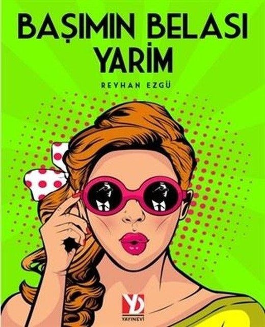 Başımın Belası Yarim | Yazardan Direkt (İnce Kapak)