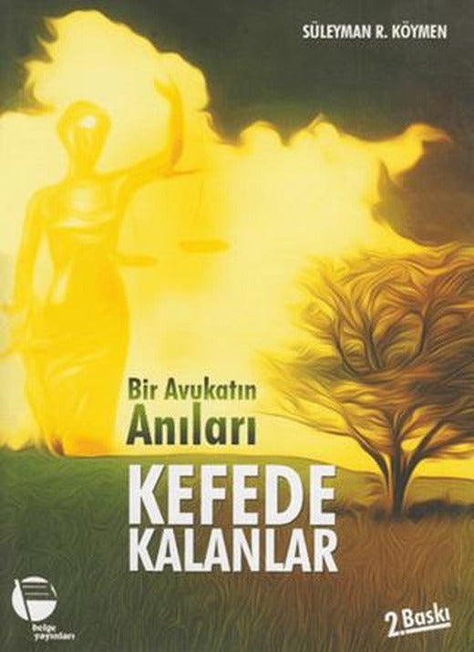 Bir Avukatın Anıları Kefede Kalanlar