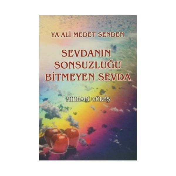 Ya Ali Medet Senden Sevdanın Sonsuzluğu Bitmeyen Sevda