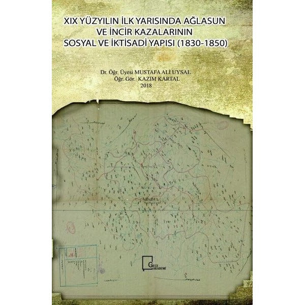 19.Yüzyılın İlk Yarısında Ağlasun ve İncir Kazalarının Sosyal ve İktisadi Yapısı (1830-1850) | Gece Akademi